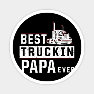 Best truckin' papa ever Magnet